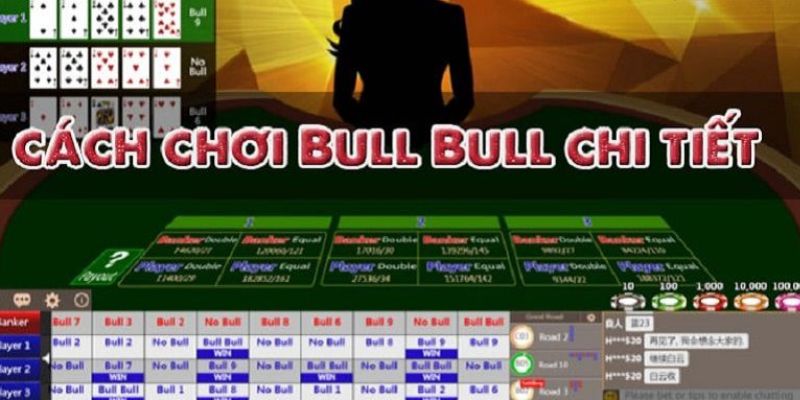 Cách chơi 4 lá giành chủ bull bull