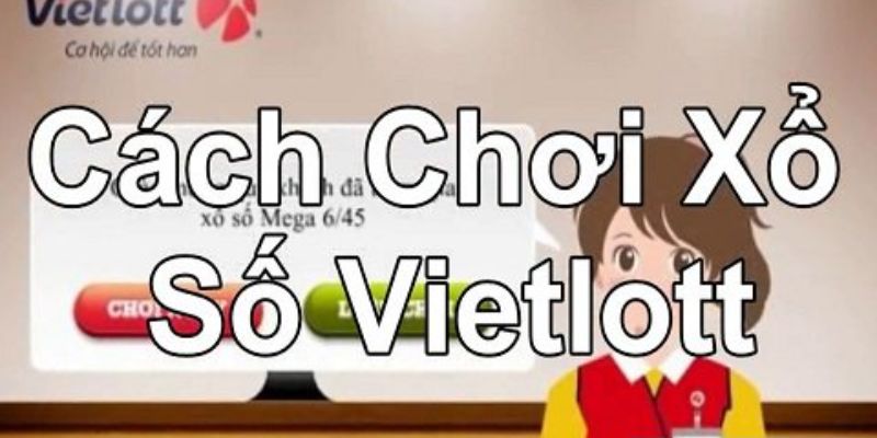 Cách chơi Vietlott 6/45 dễ trúng trên điện thoại