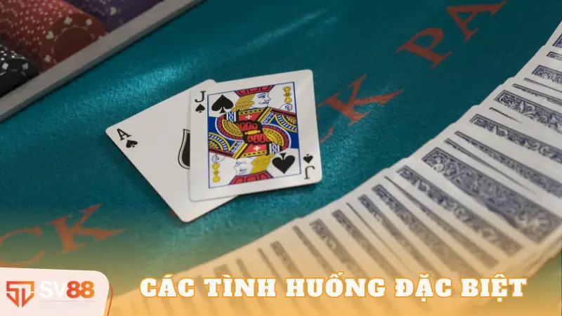 Tình Huống Đặc Biệt Trong Trò Chơi Xì Dách