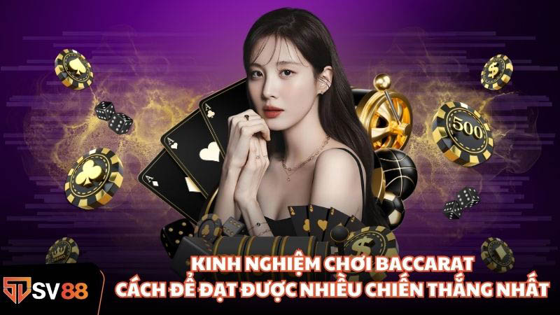 Kinh Nghiệm Chơi Baccarat